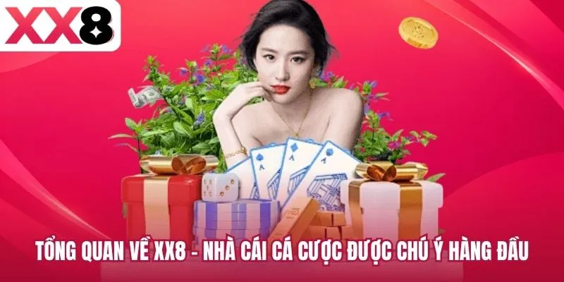 Tổng quan về XX8 – Nhà cái cá cược được chú ý hàng đầu