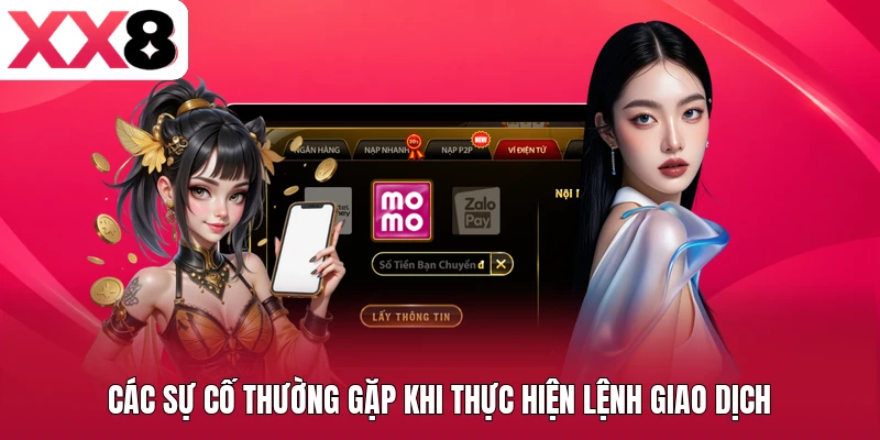 Các sự cố thường gặp khi thực hiện lệnh giao dịch