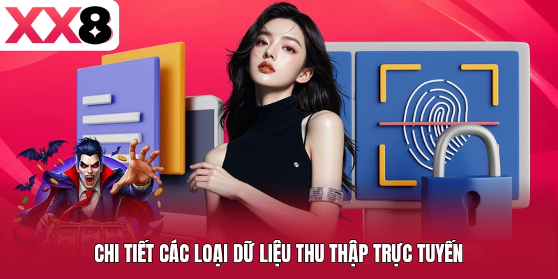 Chi tiết các loại dữ liệu thu thập trực tuyến