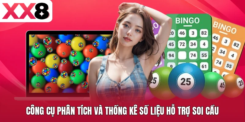 Công cụ phân tích và thống kê số liệu hỗ trợ soi cầu