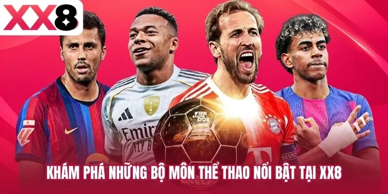 Khám phá những bộ môn thể thao nổi bật tại XX8