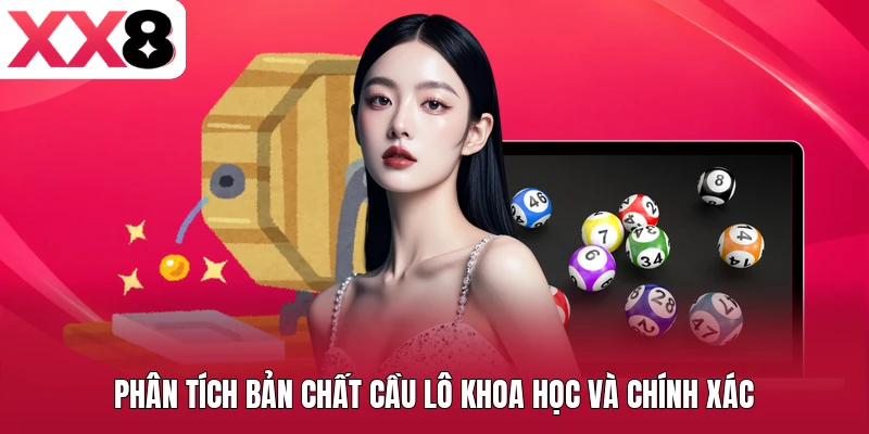 Phân tích bản chất cầu lô khoa học và chính xác